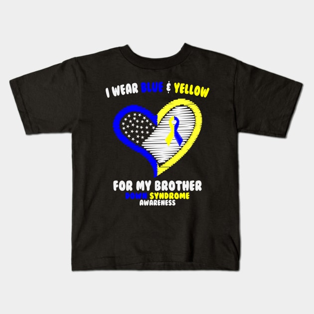 I Wear Blue And Yellow For My Brother - Down Syndrome Awareness Kids T-Shirt by dumbstore